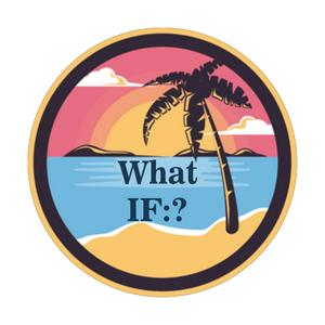 What IF?
