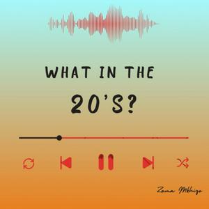 Listen to What In The 20’s? in the App