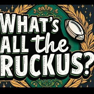 Listen to What’s All The Ruckus? in the App