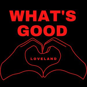 What's Good Loveland