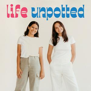 life unpotted
