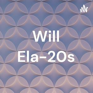 Will Ela-20s