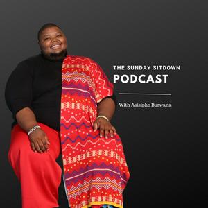 The Sunday Sitdown Podcast with Asisipho