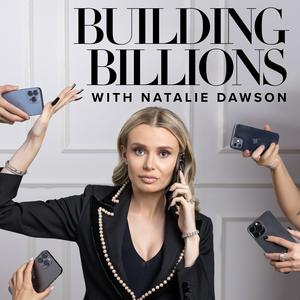 Listen to Building Billions with Natalie Dawson in the App