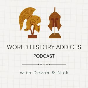 Listen to World History Addicts Podcast in the App