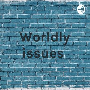 Worldly issues