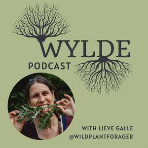 WYLDE, the podcast about foraging and herbalism in Europe
