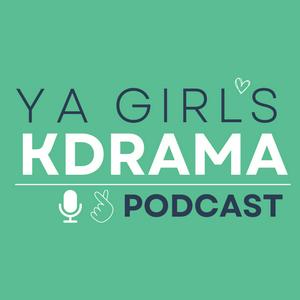 Listen to YA GIRL'S KDrama Podcast in the App