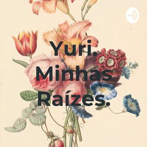 Yuri. Minhas Raízes.