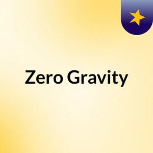 Zero Gravity